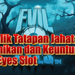 Dibalik Tatapan Jahat: Keunikan dan Keuntungan Evil Eyes Slot