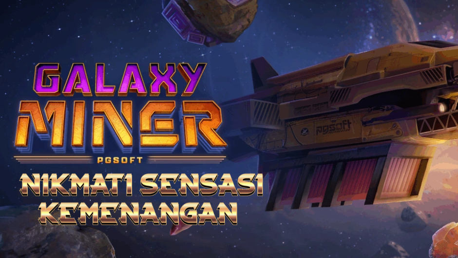 Galaxy Miner: Petualangan Antariksa Menuju Kekayaan Tanpa Batas di Dunia Slot Online